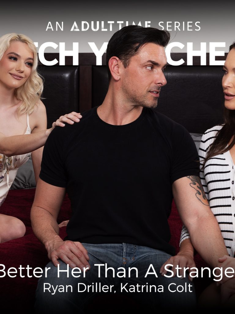 Ryan Driller, Katrina Colt – Better Her Than A Stranger