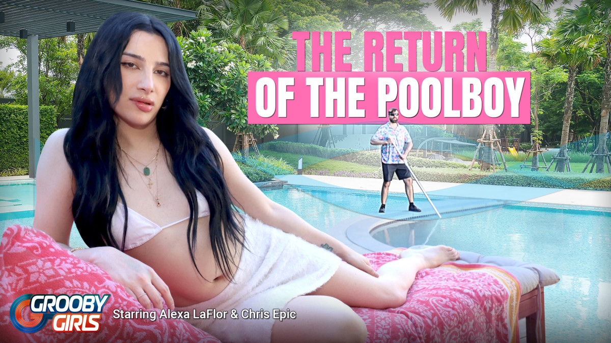 Alexa La Flor - Return of the Poolboy