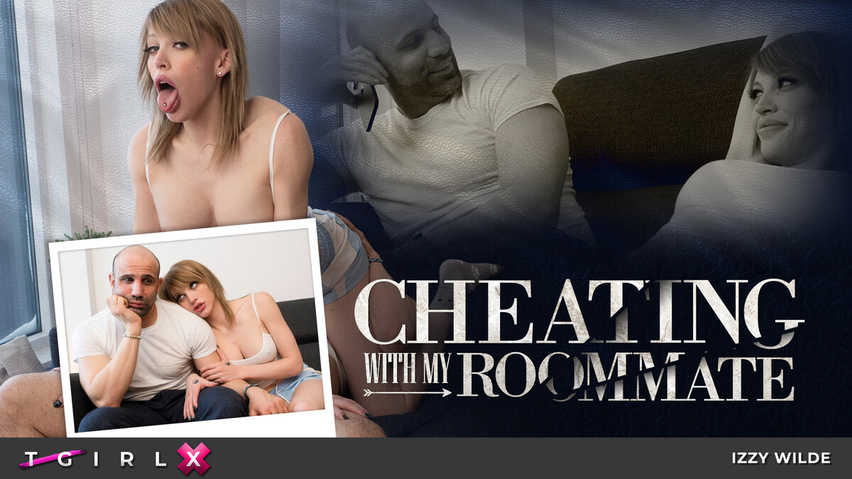 Izzy Wilde - Cheating With My Roommate