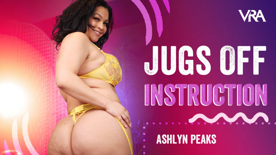 Ashlyn Peaks - Jugs Off Instruction