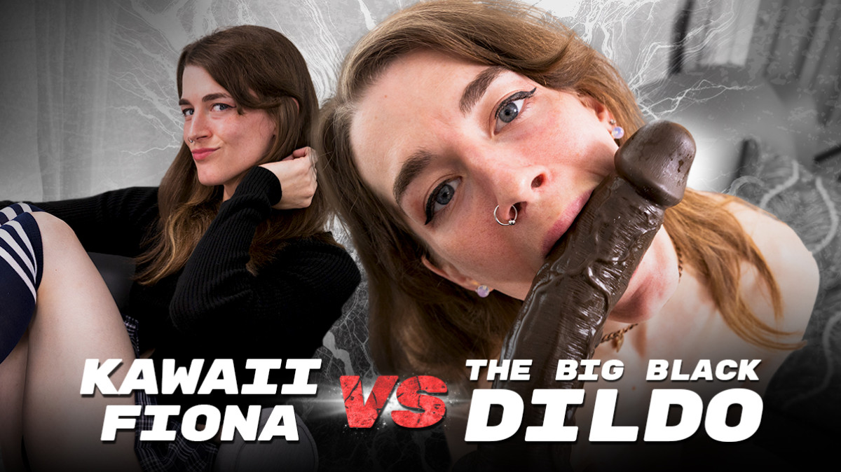 Kawaii Fiona - Kawaii Fiona Vs The Big Black Dildo!